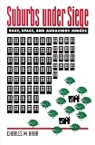 Haar, Charles Monroe: Suburbs Under Siege: Race, Space, and Audacious Judges
