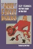 Sternhell, Zeev: The Birth of Fascist Ideology: From Cultural Rebellion to Political Revolution Sternhell, Zeev: The Birth of Fascist Ideology: From Cultural Rebellion to Political Revolution