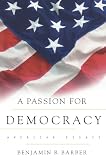 Barber, Benjamin R.: A Passion for Democracy: American Essays