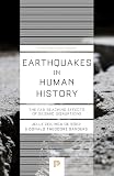Sanders, Donald Theodore: Earthquakes In Human History: The Far-Reaching Effects Of Seismic Disruptions