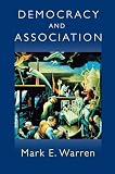 Warren, Mark: Democracy and Association
