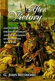 Ikenberry, G. John: After Victory: Institutions, Stategic Restraint, and the Rebuilding of Order After Major Wars Ikenberry, G. John: After Victory: Institutions, Stategic Restraint, and the Rebuilding of Order After Major Wars