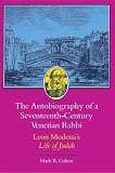 Modena, Leone: The Autobiography of a Seventeenth-Century Venetian Rabbi: Leon Modena's Life of Judah