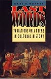 Guthke, Karl S.: Last Words: Variations on a Theme in Cultural History