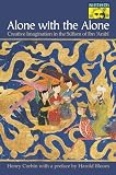 Corbin, Henry: Alone With the Alone: Creative Imagination in the Sufism of Ibn 'Arabi