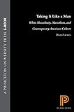 Savran, David: Taking It Like a Man: White Masculinity, Masochism, and Contemporary American Culture