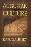 Galinsky, Karl: Augustan Culture: An Interpretive Introduction