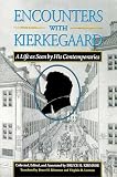Kirmmse, Bruce H.: Encounters With Kierkegaard: A Life As Seen by His Contemporaries