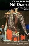 Rimer, J. Thomas: On the Art of the No Drama: The Major Treatises of Zeami