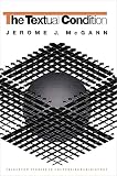 McGann, Jerome J.: The Textual Condition McGann, Jerome J.: The Textual Condition