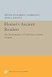 Lamberton, Robert: Homer's Ancient Readers: The Hermeneutics of Greek Epic's Earliest Exegetes Lamberton, Robert: Homer's Ancient Readers: The Hermeneutics of Greek Epic's Earliest Exegetes