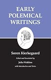 Watkin, Julia: Early Polemical Writings: Kierkegaard's Writings, I Watkin, Julia: Early Polemical Writings: Kierkegaard's Writings, I