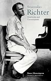 Monsaingeon, Bruno: Sviatoslav Richter: Notebooks and Conversations Monsaingeon, Bruno: Sviatoslav Richter: Notebooks and Conversations