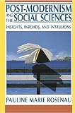 Rosenau, Pauline Marie: Post-Modernism and the Social Sciences: Insights, Inroads, and Intrusions Rosenau, Pauline Marie: Post-Modernism and the Social Sciences: Insights, Inroads, and Intrusions