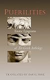 Hine, Daryl: Puerilities: Erotic Epigrams of the Greek Anthology Hine, Daryl: Puerilities: Erotic Epigrams of the Greek Anthology