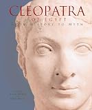 Cleopatra of Egypt: From History to Myth (0691088357) by Walker, Susan Walker, Susan: Cleopatra of Egypt: From History to Myth