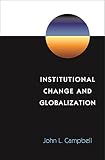 Campbell, John L.: Institutional Change and Globalization