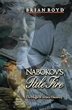 Boyd, Brian: Nabokov's Pale Fire: The Magic of Artistic Discovery Boyd, Brian: Nabokov's Pale Fire: The Magic of Artistic Discovery