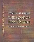 Harding, Susan Friend: Book of Jerry Falwell: Fundamentalist Language and Politics