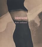 Mundy, Jennifer: Surrealism: Desire Unbound Mundy, Jennifer: Surrealism: Desire Unbound