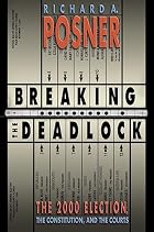 Breaking the Deadlock: The 2000 Election,&hellip;