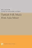 Suchoff, Benjamin: Turkish Folk Music from Asia Minor