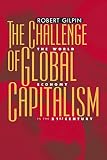 Gilpin, Robert: The Challenge of Global Capitalism: The World Economy in the 21st Century Gilpin, Robert: The Challenge of Global Capitalism: The World Economy in the 21st Century