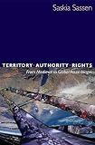 Sassen, Saskia: Territory, Authority, Rights: From Medieval to Global Assemblages