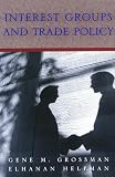 Grossman, Gene M.: Interest Groups and Trade Policy Grossman, Gene M.: Interest Groups and Trade Policy