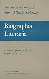 Engell, James: The Collected Works of Samuel Taylor Coleridge: Biographia Literaria or Biographical Sketches of My Literary Life and Opinions