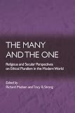 Madsen, Richard: Many and the One: Religious and Secular Perspectives on Ethical Pluralism in the Modern World Madsen, Richard: Many and the One: Religious and Secular Perspectives on Ethical Pluralism in the Modern World