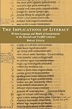 Stock, Brian: The Implications of Literacy: Written Language and Models of Interpretations in the 11th & 12th Centuries Stock, Brian: The Implications of Literacy: Written Language and Models of Interpretations in the 11th & 12th Centuries