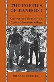 Herzfeld, Michael: The Poetics of Manhood: Contest and Identity in a Cretan Mountain Village