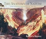 Bedell, Rebecca: The Anatomy of Nature: Geology and American Landscape Painting, 1825-1875