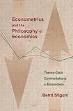 Stigum, Bernt: Econometrics and the Philosophy of Economics: Theory-Data Confrontaions in Economics Stigum, Bernt: Econometrics and the Philosophy of Economics: Theory-Data Confrontaions in Economics