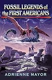 Mayor, Adrienne: Fossil Legends Of The First Americans