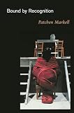 Markell, Patchen: Bound by Recognition