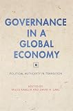 Kahler, Miles: Governance in a Global Economy: Political Authority in Transition Kahler, Miles: Governance in a Global Economy: Political Authority in Transition