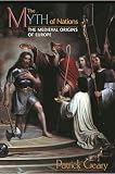 Geary, Patrick: The Myth of Nations: The Medieval Origins of Europe