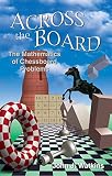 Watkins, John J.: Across the Board: The Mathematics of Chessboard Problems Watkins, John J.: Across the Board: The Mathematics of Chessboard Problems
