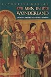 Robson, Catherine: Men in Wonderland: The Lost Girlhood of the Victorian Gentleman Robson, Catherine: Men in Wonderland: The Lost Girlhood of the Victorian Gentleman