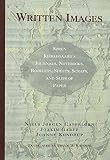Garff, Joakim: Written Images: Soren Kierkegaards Journals, Notebooks, Booklets, Sheets, Scraps and Slips of Paper