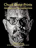 Shiff, Richard: Chuck Close Prints: Process and Collaboration Shiff, Richard: Chuck Close Prints: Process and Collaboration