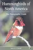 Howell, Steve: Hummingbirds of North America: The Photographic Guide