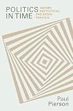 Pierson, Paul: Politics in Time: History, Institutions, and Social Analysis