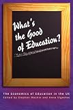 Machin, Stephen: What's The Good Of Education?: The Economics Of Education In The UK Machin, Stephen: What's The Good Of Education?: The Economics Of Education In The UK