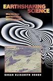 Hough, Susan Elizabeth: Earthshaking Science: What We Know (And Don't Know) About Earthquakes Hough, Susan Elizabeth: Earthshaking Science: What We Know (And Don't Know) About Earthquakes