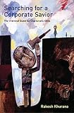 Khurana, Rakesh: Searching For A Corporate Savior: The Irrational Quest For Charismatic Ceos Khurana, Rakesh: Searching For A Corporate Savior: The Irrational Quest For Charismatic Ceos