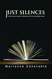 Marianne Constable: Just Silences: The Limits And Possibilities Of Modern Law