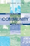 Keller, Suzanne: Community: Pursuing The Dream, Living The Reality Keller, Suzanne: Community: Pursuing The Dream, Living The Reality